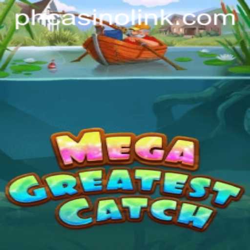 Discover the Thrills of MegaGreatestCatch: Rules and Current Insights